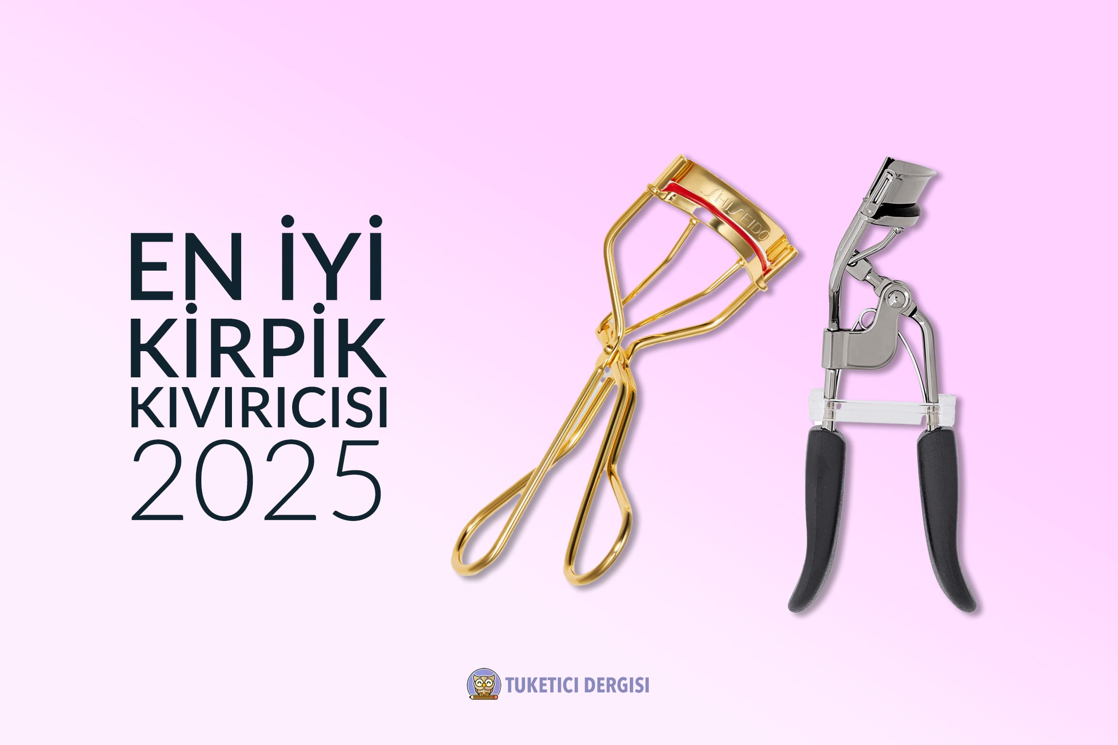 Kirpik Kıvırıcı Tavsiyeleri